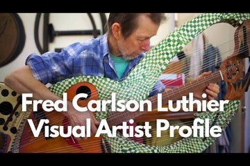 Luthier Visual Artist Fred Carlson Profile